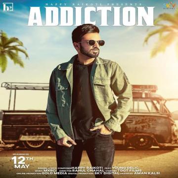 download Addiction-(Yung-Delic) Happy Raikoti mp3